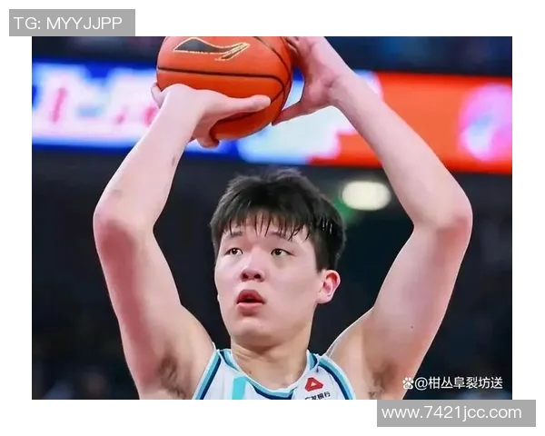 杨瀚森迎来关键发展期球队战术调整助其提升球权处理能力