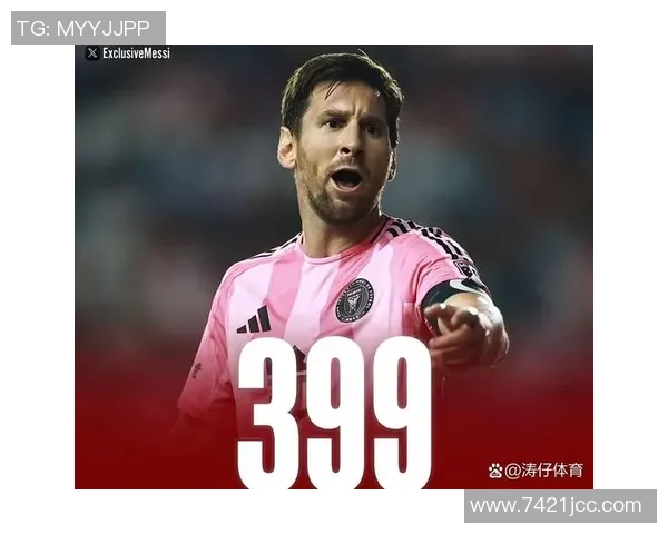 梅西38岁依然风采不减进球助攻双帽子戏法成就辉煌 梅西38岁依然风采不减进球助攻双帽子戏法成就辉煌